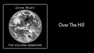 John Hiatt - "Over The Hill" [Audio Only] chords