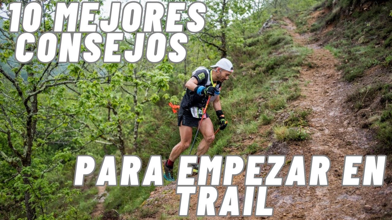 LOS 10 MEJORES CONSEJOS PARA INICIARTE EN EL TRAIL RUNNING
