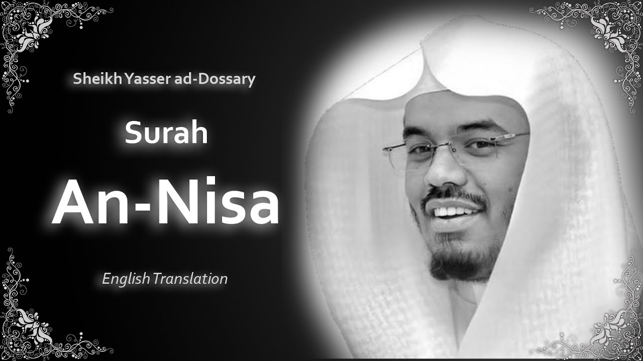 An Nisa | سورة النساء | Sheikh Yasser al Dosari | English Translation | الشيخ ياسر الدوسري An Nisa | سورة النساء | Sheikh Yasser al Dosari | English Translation | الشيخ ياسر الدوسري
