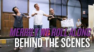 "Merrily We Roll Along" | Behind the Scenes
