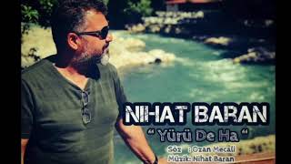 Nihat Baran - Yürü De Ha ( yeni eser )