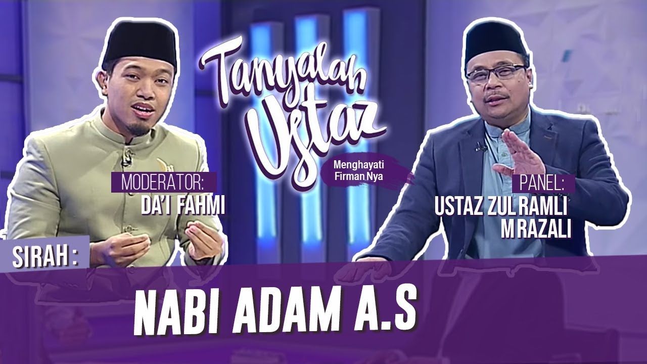 Tanyalah Ustaz (2019) | Sirah : Nabi Adam A.S (Fri, Sep 6)