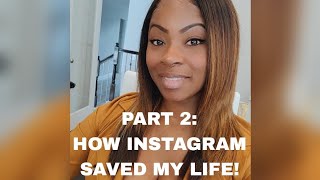 Health: Part 2 - How Instagram Saved My Life!
