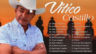 Vitico Castillo Mix 2024 - 30 Mejores Exitos De Vitico Castillo - Musica Llanera Puro Joropo