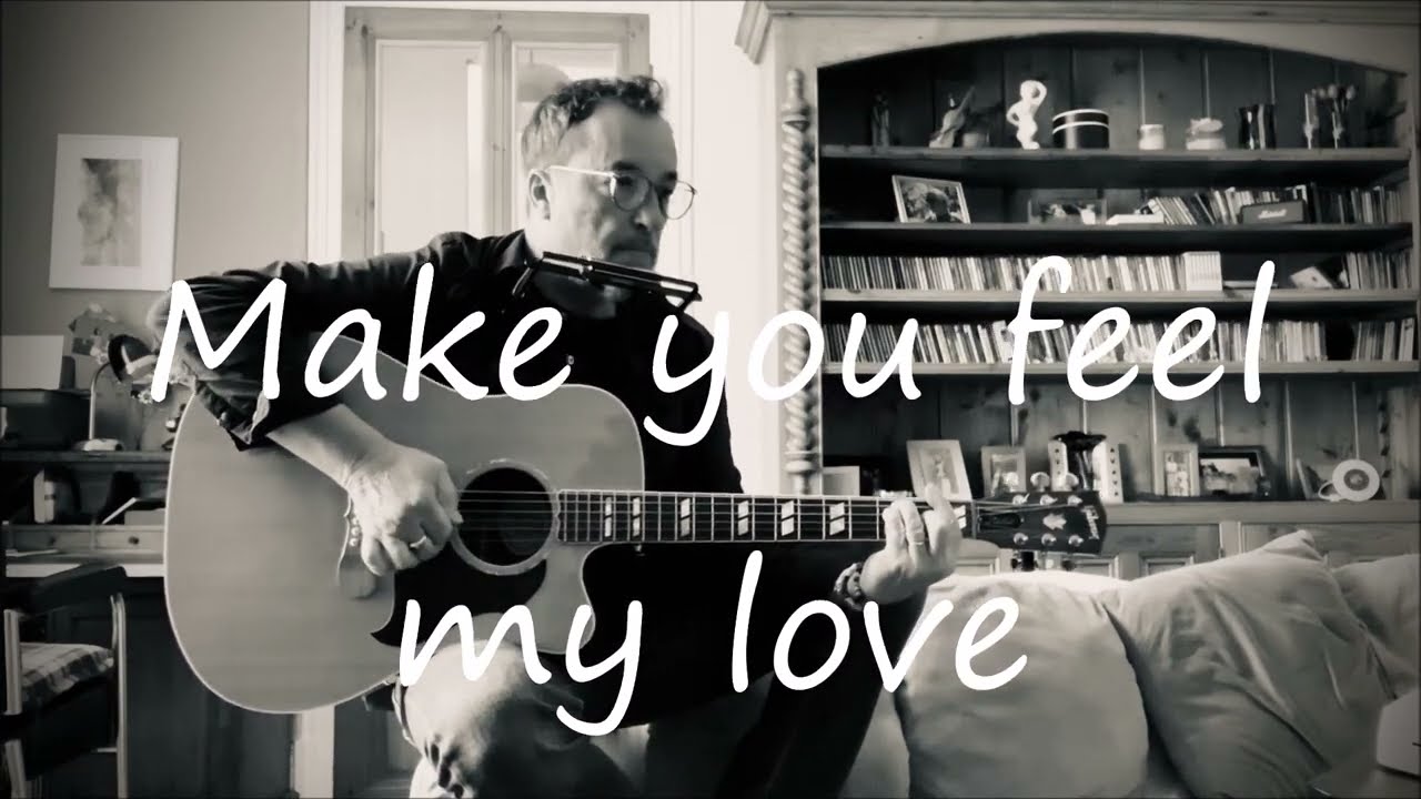 Make you feel my love