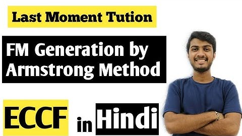 FM Generation by Armstrong Method | ECCF Lectures in Hindi