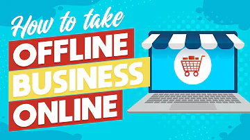 How do I take my business from offline to online?