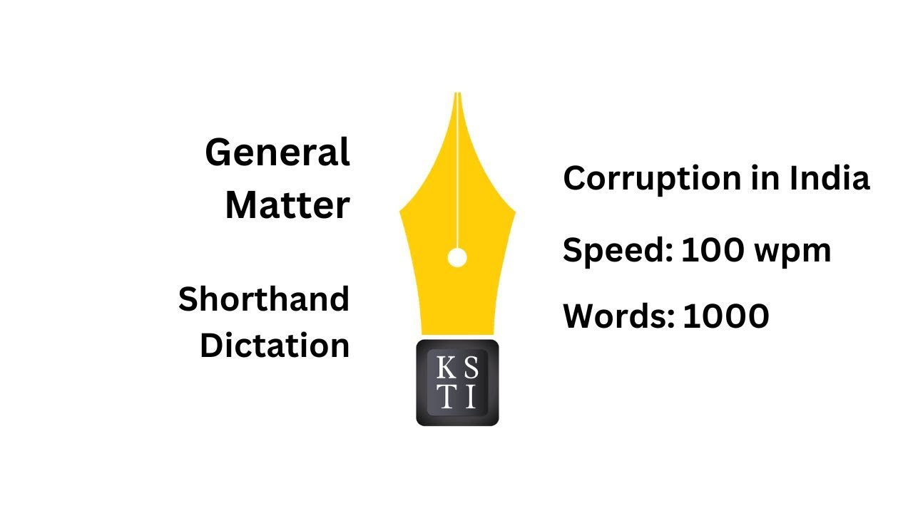 10 minute General Matter Shorthand Dictation 100 wpm: Corruption in India