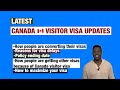Latest canada visitor visa updates