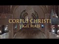 Corpus Christi Vigil Mass