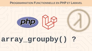 array_groupby() ? — Programmation fonctionnelle en PHP/Laravel