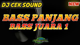 DJ CEK SOUND || BASS PANJANG JUARA 1 DI DUNIA BIKIN GELENG-GELENG KEPALA!!!!