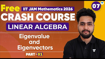 IIT JAM 2026 Crash Course | Linear Algebra | Eigenvalue & Eigenvectors - 01 | Unacademy