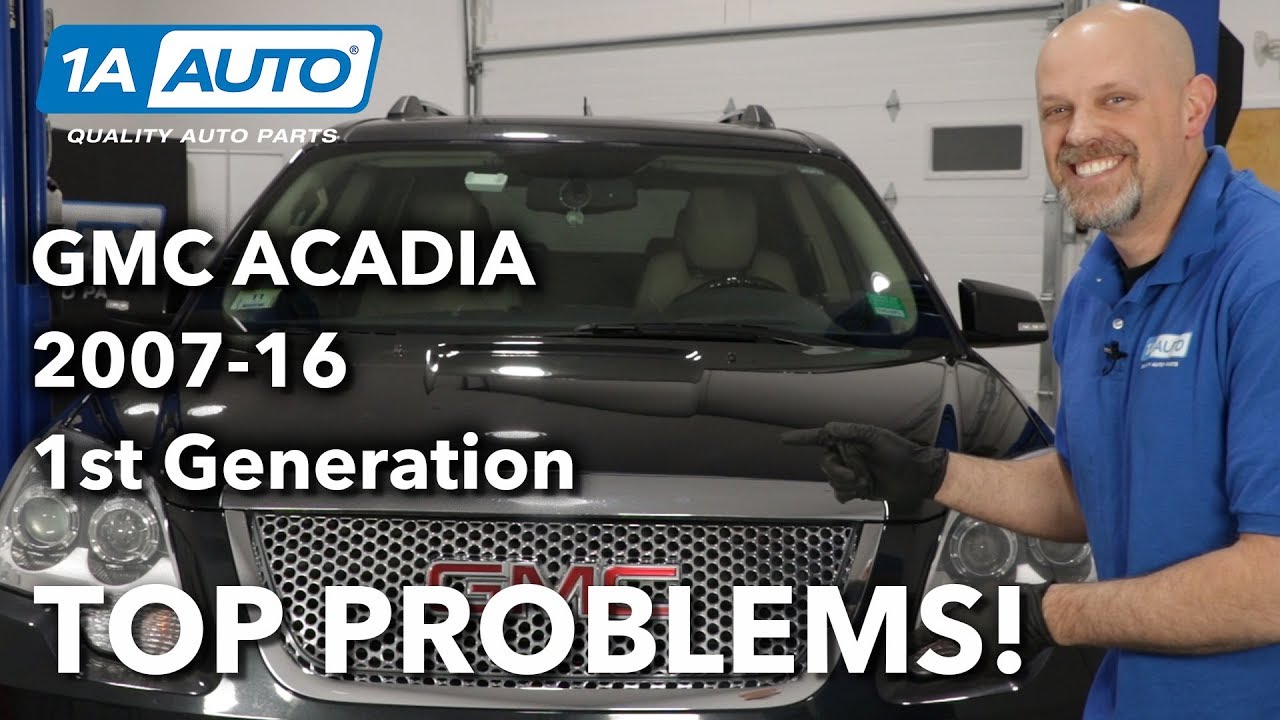 Top 5 Problems GMC Acadia SUV 1st Generation 2007 2016