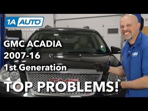 Top 5 Problems GMC Acadia SUV 1st Generation 2007-2016