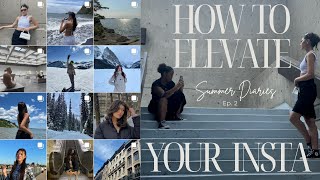 How to Elevate Your Insta Feed This Summer | Summer Diaries Ep. 2: Creating Aesthetic Feeds