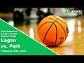 Eagan girls basketball vs park section 3aaaa tournament