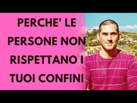 Perché le persone non rispettano i tuoi confini