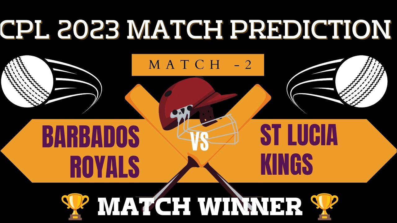 Barbados Royals VS St Lucia Kings CPL Match Winner Full Prediction