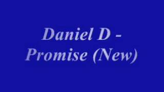 Video thumbnail of "Promise That - Daniel D  (New)"