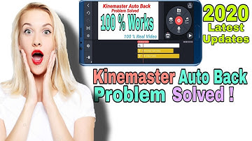 Kinemaster Auto Back Problem Solved 💯 % Works Real Video | Kinemaster Auto Back |