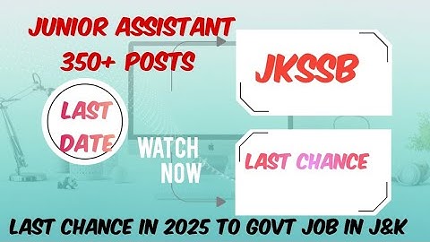 Big Update for J&K Aspirants! 💼 JKSSB Junior Assistant 2025 🏛️ Apply Before the Last Date