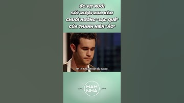 ỨC VỊT RƯỚI SỐT RƯỢU RUM KÈM CHUỐI NƯỚNG "LẠC QUẺ" CỦA THANH NIÊN "ẢO" #masterchef