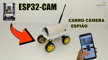 Carrinho câmera controlado pelo celular. Robô espião ESP32 CAM Arduino WiFi Car