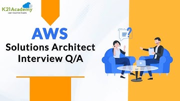 AWS Solutions Architect Interview Questions & Answers 2023 | K21Academy