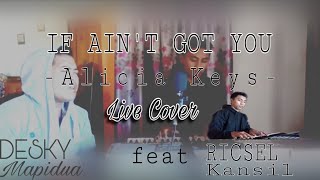 IF AIN'T GOT YOU - Alicia Keys || (LIVE COVER) Desky Mapidua feat. Ricsel Kansil