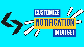 How to Customize Notifications in Bitget | Tailor Your Alerts in 2024