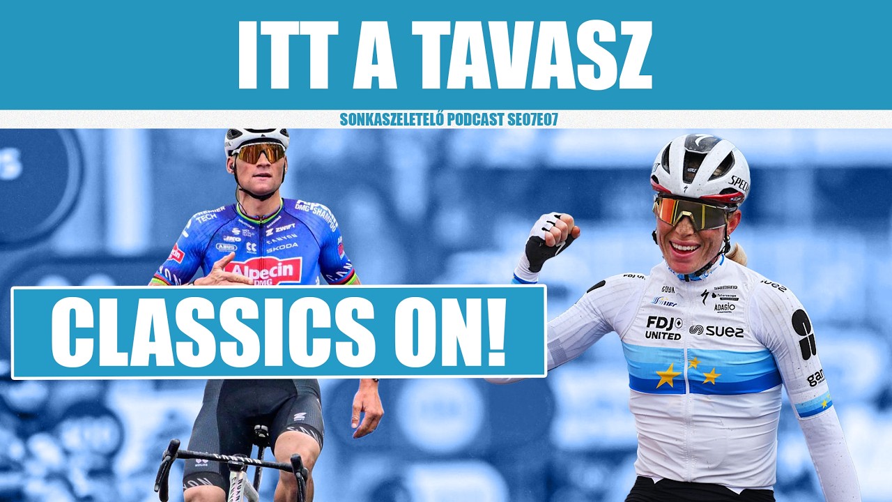 Itt a tavasz: van der Poel és Vollering megérkeztek | Seixas felemelkedése | Sonkaszeletelő SE07E07