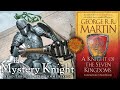 The Mystery Knight P3 - Knight of the Seven Kingdoms - Dunk and Egg