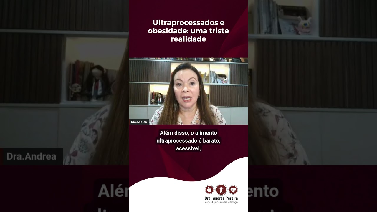 Ultraprocessados e obesidade: uma triste realidade