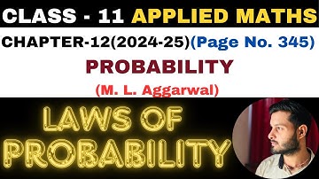 Laws of Probability l Chapter 12 l PROBABILITY l Class 11th Applied Maths l M L Aggarwal 2024-25