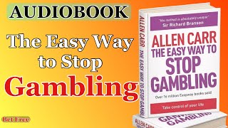 The Easy Way to Stop Gambling – Allen Carr | Audiobook Summary | Bet free 