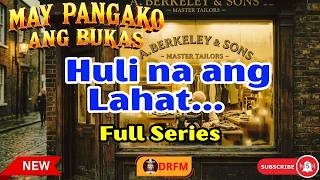 May Pangako Ang Bukas Full Series | Huli na ang Lahat...  | Drama FM 2026
