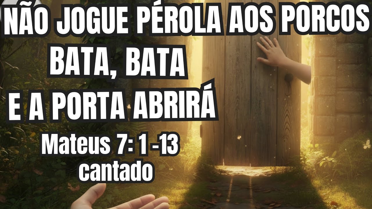 Não julguem, persistam na oração, a porta é estreita. Mateus 7: 1-13 ...