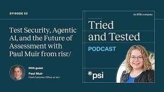 Test Security, Agentic AI, and the Future of Assessment with Paul Muir from risr/