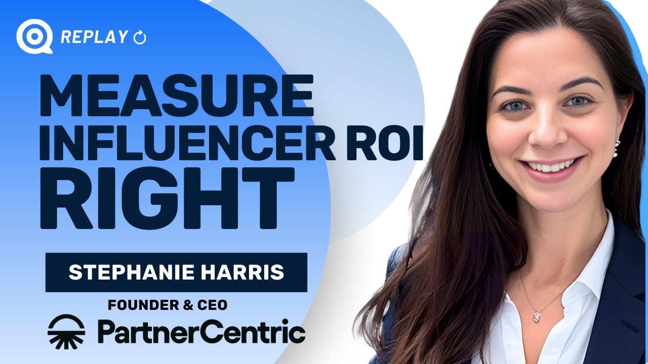 Influencer Marketing Today: PR, Performance, Affiliate, or All Three? (with Stephanie Harris)