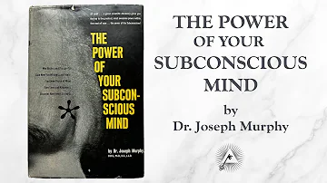 The Power of Your Subconscious Mind (1963) by Joseph Murphy