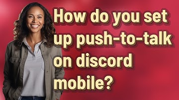 How do you set up push-to-talk on discord mobile?
