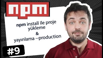 9 - npm install ile Proje Yükleme ve Yayınlama  --production