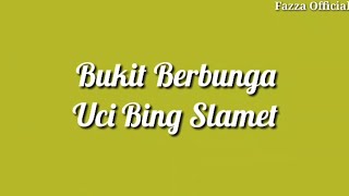 Bukit Berbunga - Uci Bing Slamet ( Lirik )