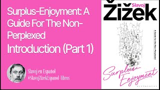 Surplus-Enjoyment: A Guide For The Non-Perplexed - Introduction (Part 1)