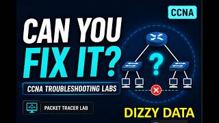 CCNA Troubleshooting Lab | Packet Tracer | Dizzy Data