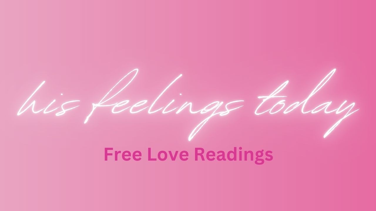 Free Love Readings 💗 $8.88 His Thoughts/Feelings/Intensions 💗 Read Description