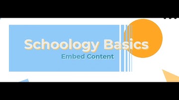 Schoology Basics: Links and Embed