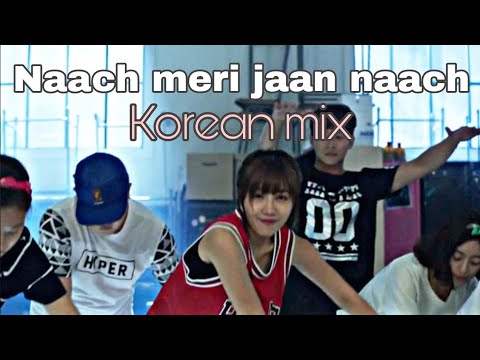 Naach meri jaan naach  Sassy go go  Korean mix