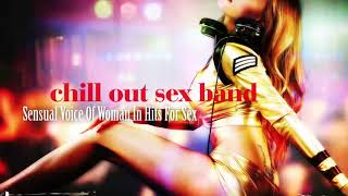 Chill Out Sex Band - Thank You For Hearing Me